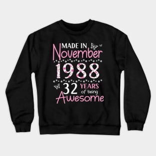 Made In November 1988 Happy Birthday 32 Years Of Being Awesome To Me You Mom Sister Wife Daughter Crewneck Sweatshirt